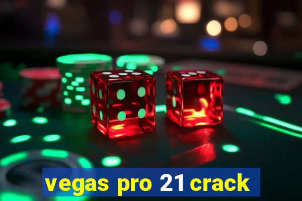 vegas pro 21 crack