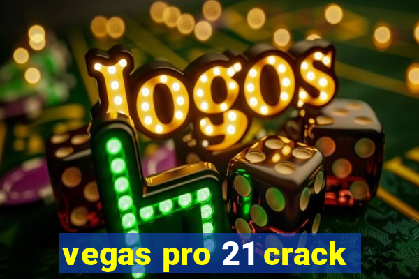 vegas pro 21 crack