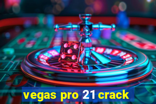 vegas pro 21 crack