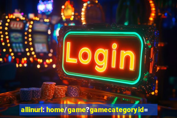 allinurl: home/game?gamecategoryid=