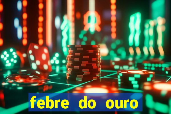 febre do ouro temporada 14