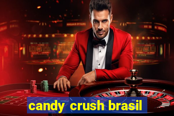 candy crush brasil