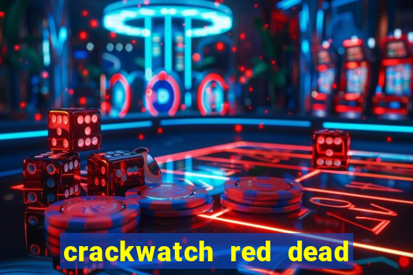 crackwatch red dead redemption 1