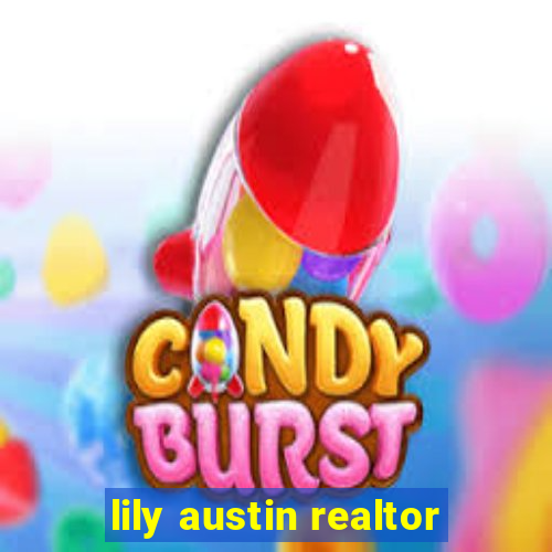 lily austin realtor