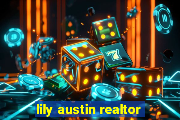 lily austin realtor