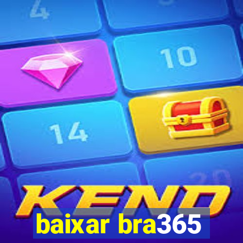 baixar bra365