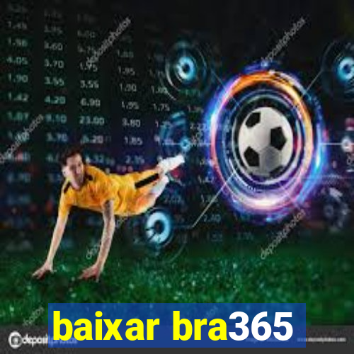 baixar bra365