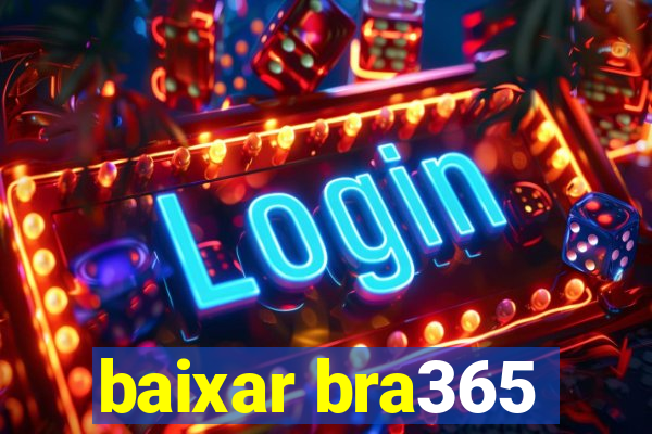 baixar bra365