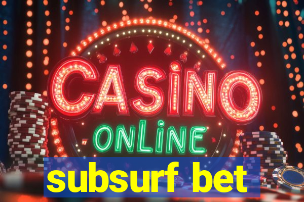 subsurf bet