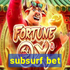 subsurf bet