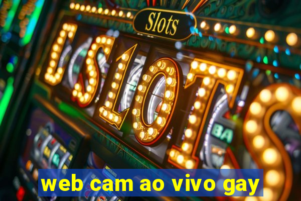 web cam ao vivo gay