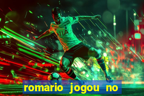 romario jogou no flamengo em que ano