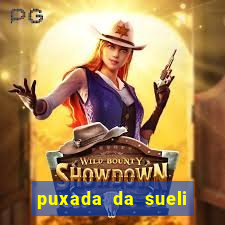 puxada da sueli jogo do bicho