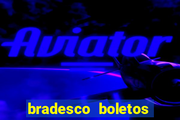 bradesco boletos segunda via