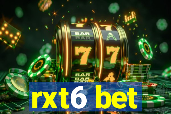 rxt6 bet