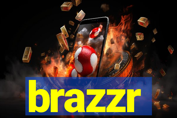 brazzr