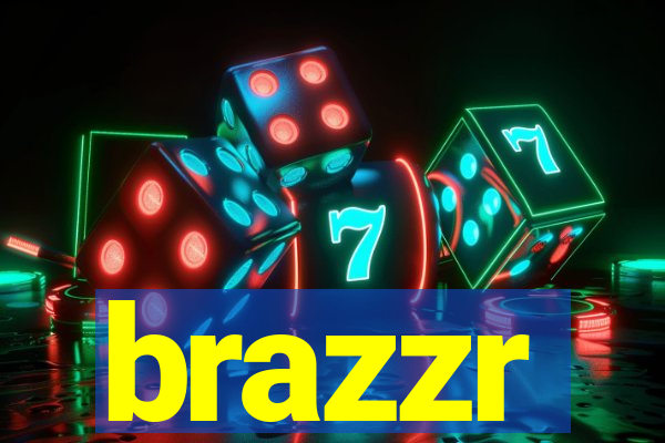 brazzr