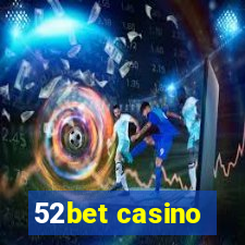 52bet casino