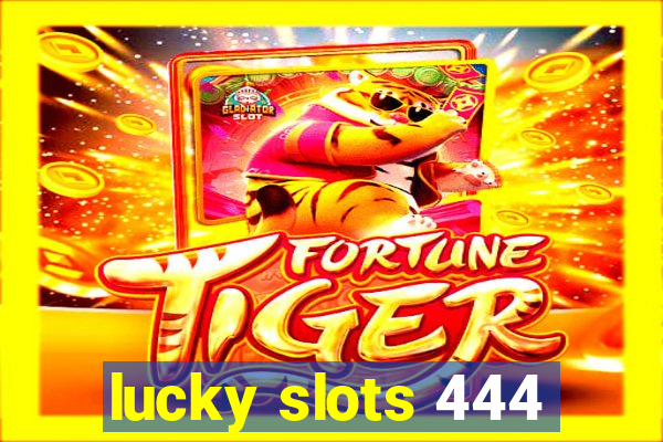 lucky slots 444