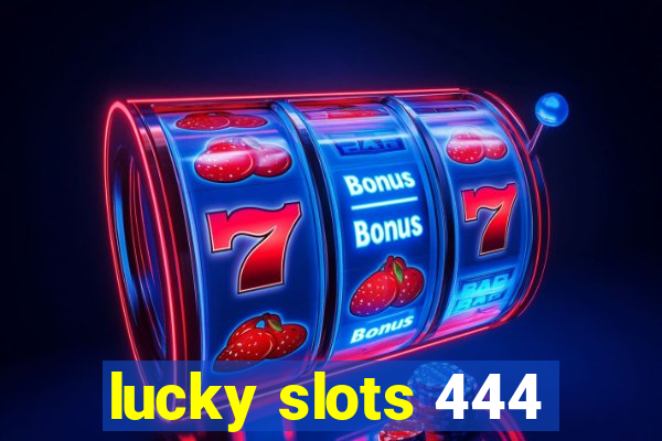 lucky slots 444