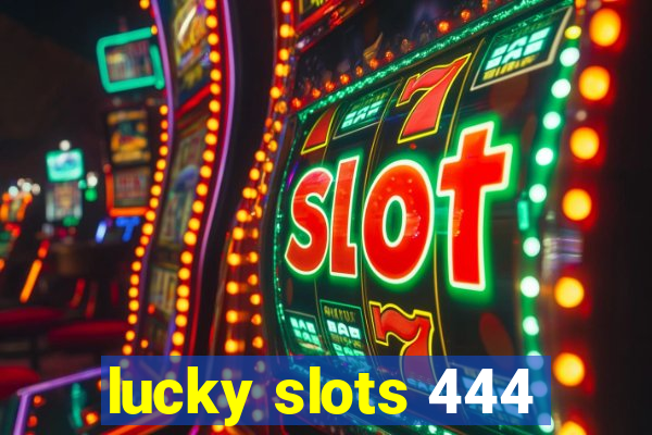 lucky slots 444