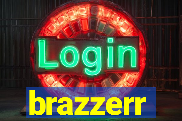 brazzerr