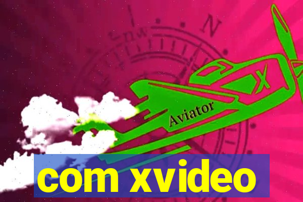 com xvideo