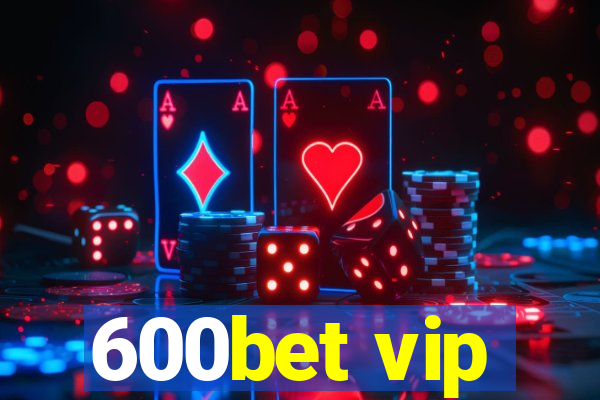 600bet vip