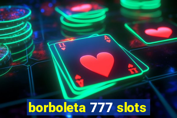 borboleta 777 slots