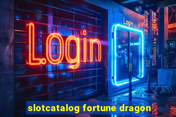 slotcatalog fortune dragon