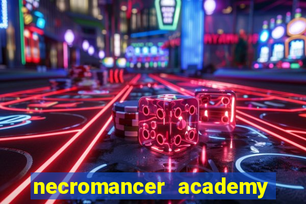 necromancer academy and the genius summoner wiki