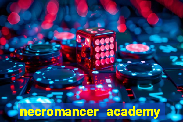 necromancer academy and the genius summoner wiki