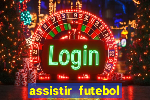 assistir futebol multi max