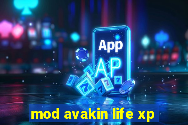 mod avakin life xp