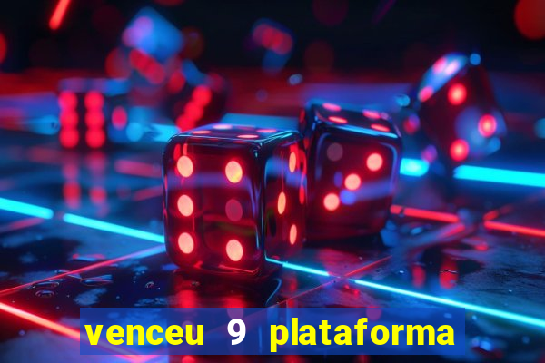 venceu 9 plataforma de jogos