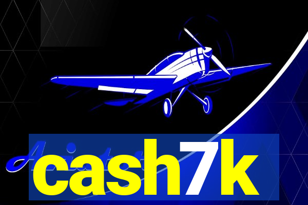 cash7k