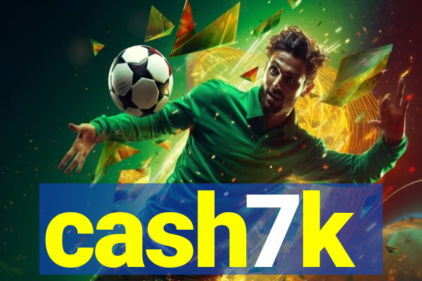 cash7k