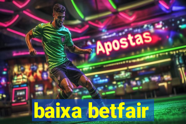 baixa betfair