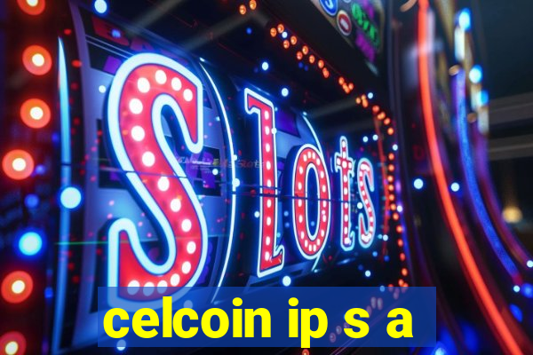 celcoin ip s a