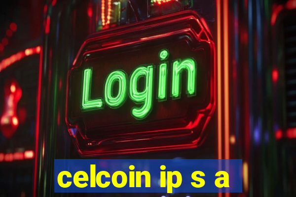 celcoin ip s a