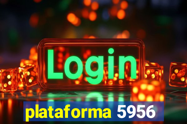 plataforma 5956