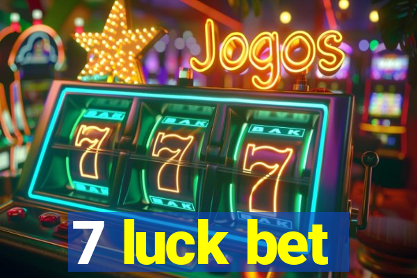 7 luck bet