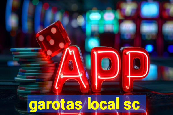 garotas local sc