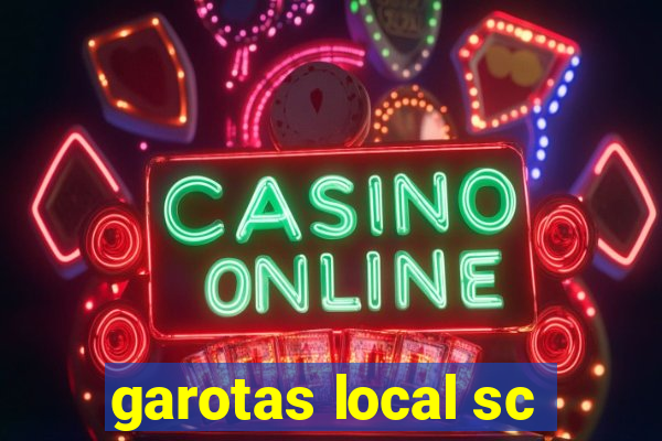 garotas local sc