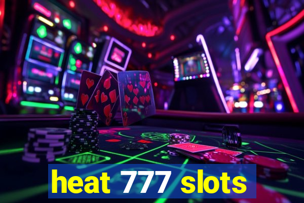 heat 777 slots