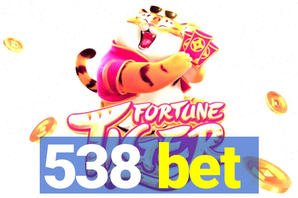 538 bet