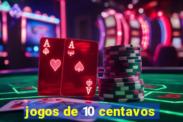 jogos de 10 centavos