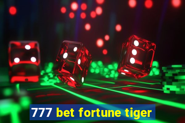 777 bet fortune tiger