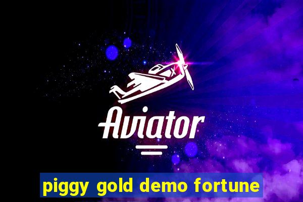 piggy gold demo fortune