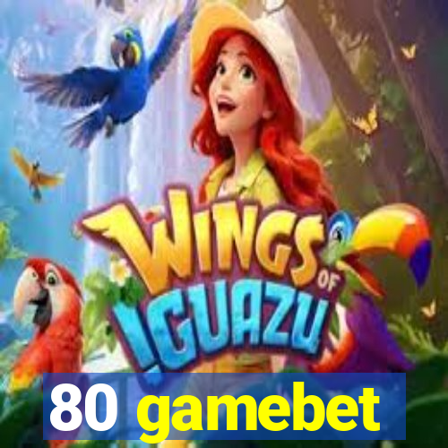 80 gamebet